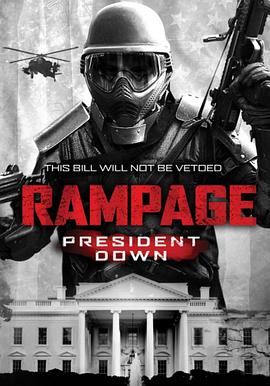 狂暴3:击倒总统 Rampage: President Down